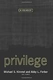 Privilege: A Reader, Michael S. Kimmel, Abby L. Ferber, 081334056X