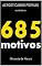 Livro 685 MOTIVOS: VOLUME 1 (ACRÓSTICOS)