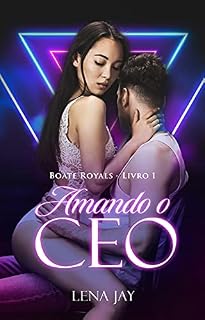 Livro Amando o CEO: Boate Royals - Livro Um