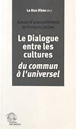 Le  dialogue entre les cultures, du commun à l'universel