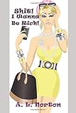 Shit! I Wanna Be Rich! by 