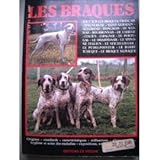 Les braques : Français, d'Auvergne, Saint-Germain, allemand, hongrois, de Weimar, du Bourbonnais, d by 