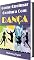 Livro Como Queimar Gordura Com Dança: Descubra o Segredo de Como Queimar Gordura Dançando