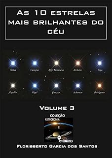 Livro As 10 estrelas mais brilhantes do céu (Coleção Astronomia e Astronáutica Livro 4)