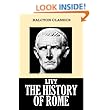 The History of Rome in Three Volumes by Livy (Unexpurgated Edition) (Halcyon Classics)