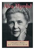 Alva Myrdal: A Daughter's Memoir (Radcliffe Biography Series) by 