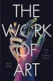 Alison Gerber, "The Work of Art: Value in Creative Careers" (Stanford UP, 2017)