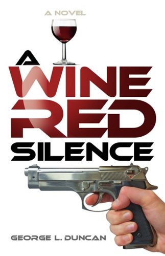 A Wine Red Silence by George L. Duncan