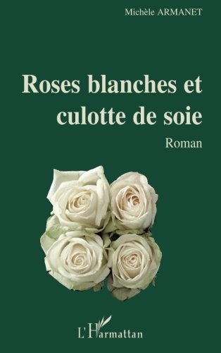 Roses blanches et culotte de soie