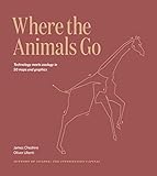 Image de Where The Animals Go: Tracking Wildlife with Technology in 50 Maps and Graphics
