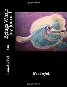 Beluga Whale Joy Journal (Soli Deo Gloria! Covers you'll want to frame!)