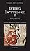 Lettres égyptiennes : Tome 2, L'apogée du Nouvel Empire ; Hatshepsout, Thoutmosis III ; Amenothep by