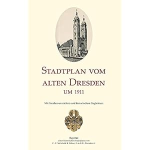 Stadtplan vom alten Dresden um 1911: Reprint eines historischen Stadtplanes des ehemaligen Verlages Meinhold & Söhne Landkaart – Gevouwen Kaart, 20 juli 2021