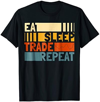 Eat Sleep Trade Shirt. Investor Trader Gifts Funny