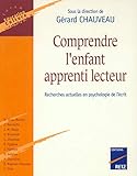 Comprendre l'enfant apprenti lecteur : Recherches actuelles en psychologie de l'écrit by