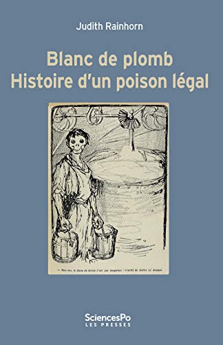 Blanc de plomb : Histoire d'un poison légal by 