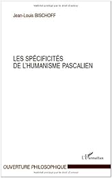 Les  spécificités de l'humanisme pascalien