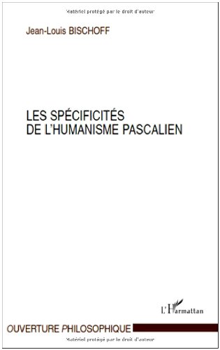 Les  spécificités de l'humanisme pascalien