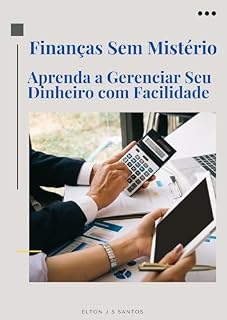 Livro Finanças Sem Mistério Aprenda a Gerenciar Seu Dinheiro com Facilidade