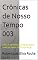 Livro Crônicas de Nosso Tempo 003: Coleção de blogs publicados sobre todos os temas do mundo atual