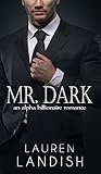 Mr. Dark: An Alpha Billionaire Romance