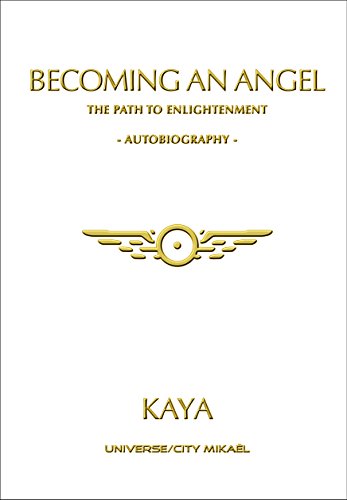 Download Becoming an Angel, The Path to Enlightenment, Autobiography Download Becoming an Angel, The Path to Enlightenment, Autobiography