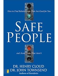 Safe People: How to Find Relationships That Are Good for You and Avoid Those That Aren't