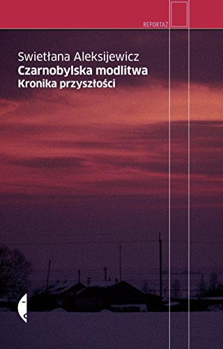 Czarnobylska modlitwa. Kronika przyszlosci (polish)