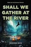 Shall we Gather at the River