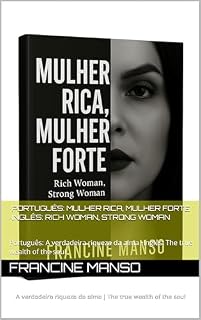 Livro •Português: Mulher Rica, Mulher Forte •Inglês: Rich Woman, Strong Woman: Português: A verdadeira riqueza da alma •Inglês: The true wealth of the soul