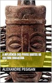 Livro A Influência dos Povos Bantos na Cultura Brasileira