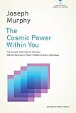 The Cosmic Power Within You: The Simple, Safe Way to Harness the Extraordinary Power Hidden in Every by Joseph Murphy