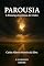 Livro Parousia: Dia do Senhor e a Presença Contínua de Cristo (O Caminho)