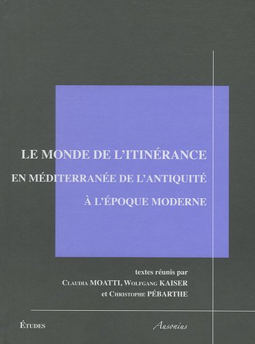 Le  monde de l'itinérance en Méditerranée de l'Antiquité à l'époque moderne