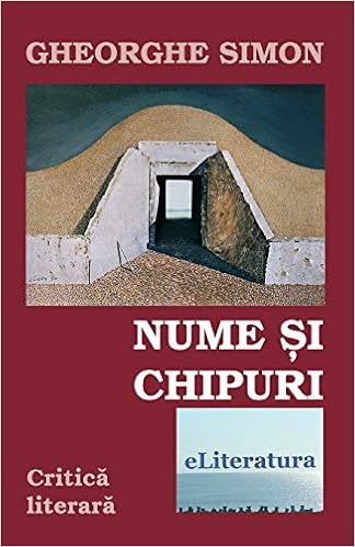 Amazon Com Nume Si Chipuri Critica Literara Romanian Edition 9781718895065 Simon Gheorghe Poenaru Vasile Books