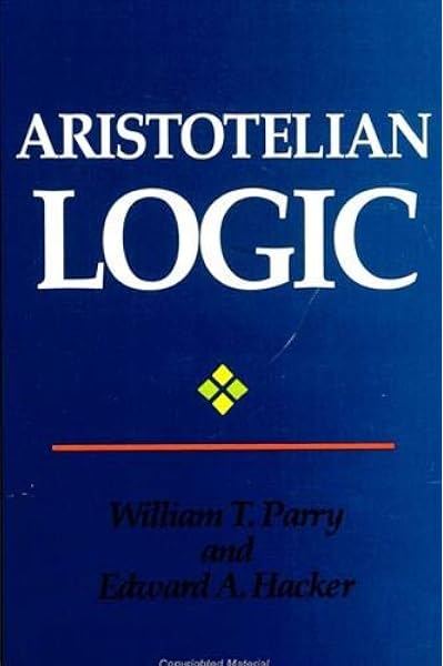 Aristotelian Logic Literature Parry William T Hacker Edward A 9780791406908 Amazon Com Books