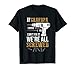 If Grandpa Can't Fix it We're All Screwed Funny T-Shirt