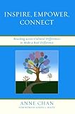 Inspire, Empower, Connect: Reaching across Cultural Differences to Make a Real Difference