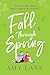 Fall Through Spring (Winter Ball) by 