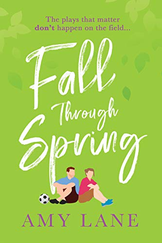 Fall Through Spring (Winter Ball) by Amy Lane