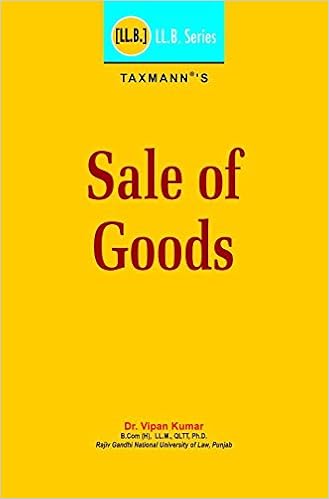 Sale of Goods (LL.B. Series) (2018 Edition) - by Dr. Vipan Kumar