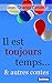 Il est toujours temps... et autres contes (French Edition) by Jean-Charles Dimier