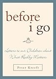 Before I Go: Letters to Our Children About What Really Matters