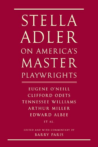 Download Stella Adler on America's Master Playwrights: Eugene O'Neill, Thornton Wilder, Clifford Odets, William Saroyan, Tennessee Williams, William Inge, Arthur Miller, Edward Albee (English Edition) PDF