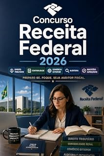 Livro Concurso Receita Federal 2026: Preparação Receita Federal: direito tributário, constitucional, administrativo, contabilidade, comércio exterior, auditoria e questões avançadas
