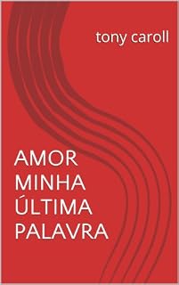 Livro Amor Minha Última Palavra: Poesias