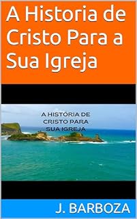 Livro A Historia de Cristo Para a Sua Igreja - Volume I