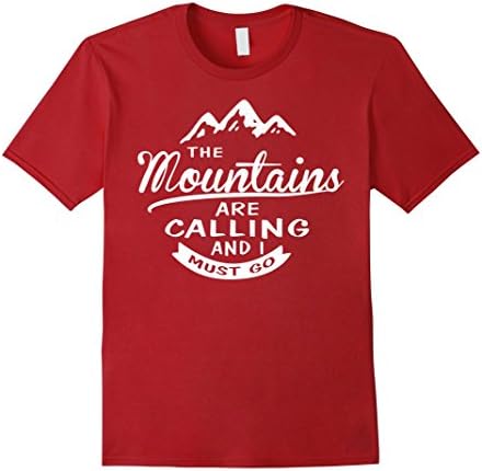 Men's The Mountains Are Calling And I Must Go TShirts Medium Cranberry