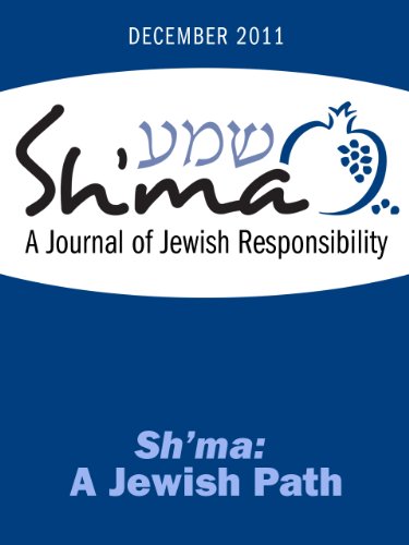 Sh'ma: A Jewish Path (Sh'ma Journal: Independent Thinking on Contemporary Judaism Book 42)