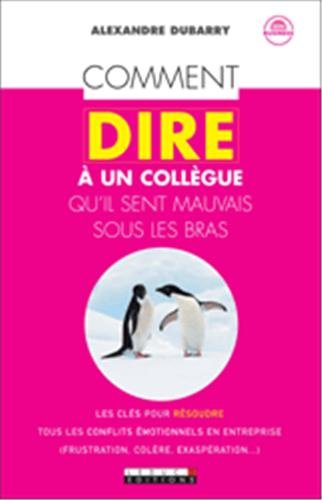 comment dire à un collègue qu'il sent mauvais sous les bras ? by (Mass Market Paperback)